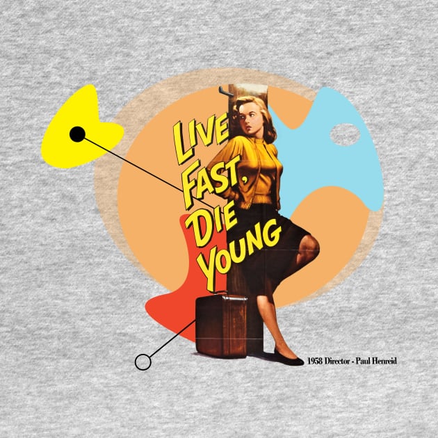 Live Fast, Die Young - Vintage Movie Colection by SimonSay